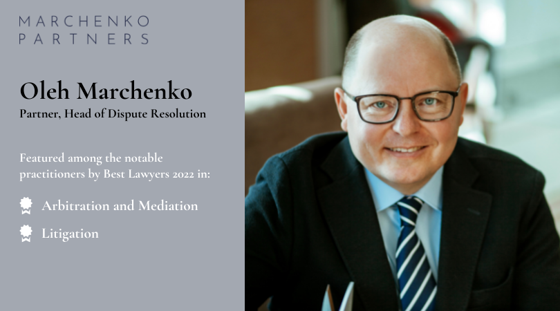 Oleh Marchenko Reaffirms Leadership in Arbitration, Mediation, and Litigation in Best Lawyers 2022 Edition