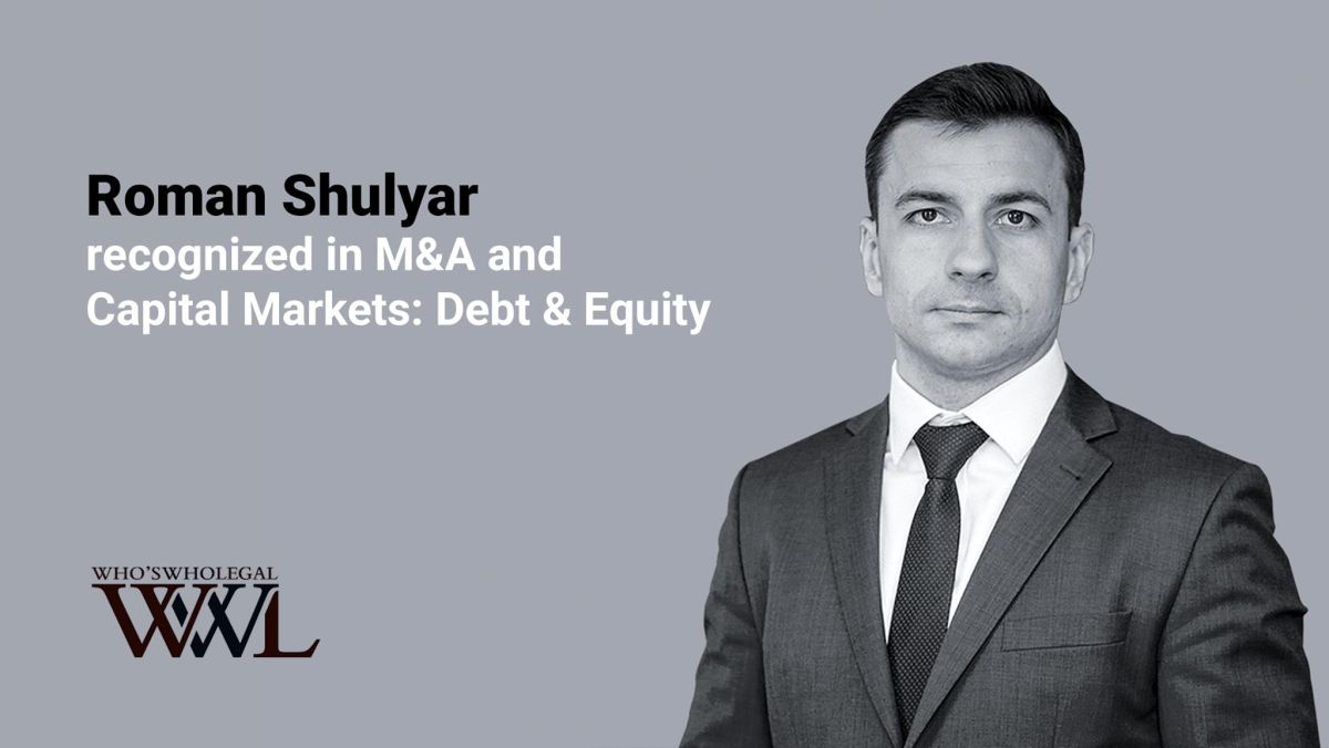 Roman Shulyar Recognized Among Top Ukrainian M&A and Capital Markets Practitioners by Who’s Who Legal