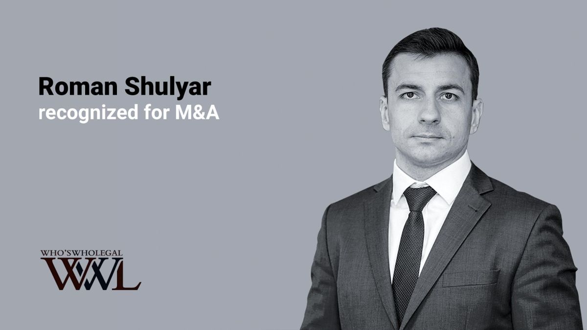 Congratulations to our Partner Roman Shulyar on being recognized among Ukraine’s Who's Who Legal.
